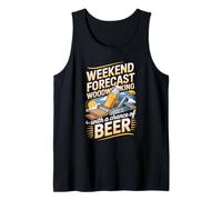 Weekend Forecast Woodworking with A Chance of Beer Tank Top