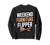 Weekend Furniture Flipper DIY Home Decor Sweatshirt