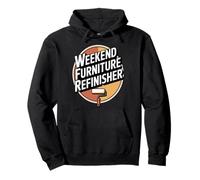 Weekend Furniture Refinisher DIY Woodworking Pullover Hoodie