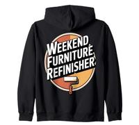 Weekend Furniture Refinisher DIY Woodworking Zip Hoodie