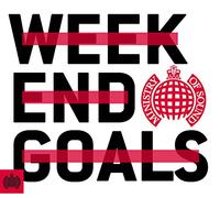 Weekend Goals - Ministry Of Sound