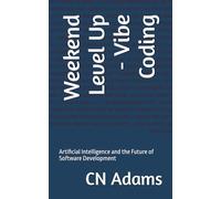 Weekend Level Up - Vibe Coding: Artificial Intelligence and the Future of Software Development
