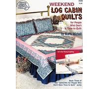 Weekend Log Cabin Quilts/4126 (Quilting for People Book 3)