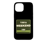 Weekend Logic Humor Case for iPhone 15