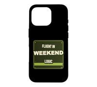 Weekend Logic Humor Case for iPhone 16 Pro
