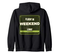 Weekend Logic Humor Zip Hoodie