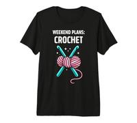 Weekend Plans Crochet Funny Crochet Lover Premium T-Shirt