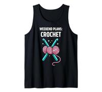 Weekend Plans Crochet Funny Crochet Lover Tank Top