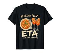 Weekend Plans Eat Then Aperitivo Funny Italian Pasta T-Shirt