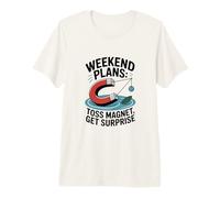 Weekend Plans Toss Magnet Get Surprise Magnet Fishing Premium T-Shirt
