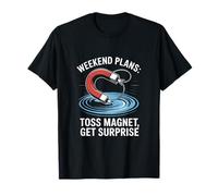 Weekend Plans Toss Magnet Get Surprise Magnet Fishing T-Shirt