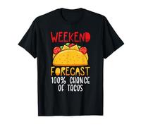 Weekend Taco Forecast Funny Weather Food Art Lover Lifestyle T-Shirt