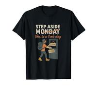 Weekend Warrior Crew Step Aside Monday Trek Day T-Shirt