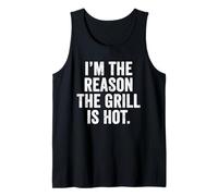 Weekend Warrior Dad T-Shirt I'm The Reason The Grill is Hot Tank Top