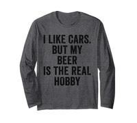 Weekend Warrior I Like Cars But My Beer is The Real Hobby Long Sleeve T-Shirt
