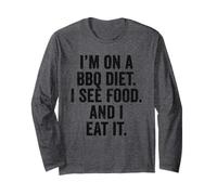 Weekend Warrior I'm on a BBQ Diet I See Food and I Eat It Long Sleeve T-Shirt
