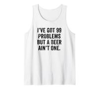 Weekend Warrior I've Got 99 Problems But A Beer Ain't One Tank Top