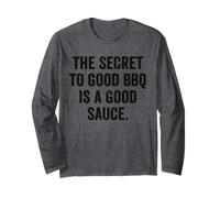 Weekend Warrior Shirt The Secret to Good BBQ is a Good Sauce Long Sleeve T-Shirt