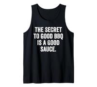 Weekend Warrior Shirt The Secret to Good BBQ is a Good Sauce Tank Top