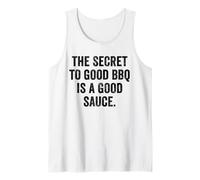 Weekend Warrior Shirt The Secret to Good BBQ is a Good Sauce Tank Top