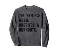 Weekend Warrior Shirt Three B's: Beer Burritos and Burnouts Sweatshirt