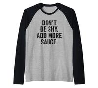 Weekend Warrior T-Shirt Don't Be Shy Add More Sauce Grill Raglan Baseball Tee