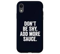 Weekend Warrior T-Shirt Don't Be Shy Add More Sauce Grilling Case for iPhone XR