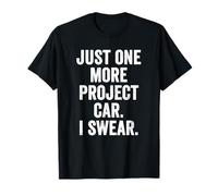 Weekend Warrior T-Shirt Just One More Project Car I Swear T-Shirt