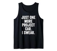 Weekend Warrior T-Shirt Just One More Project Car I Swear Tank Top