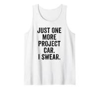 Weekend Warrior T-Shirt Just One More Project Car I Swear Tank Top