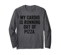 Weekend Warrior T-Shirt My Cardio is Running Out of Pizza Long Sleeve T-Shirt