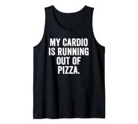 Weekend Warrior T-Shirt My Cardio is Running Out of Pizza Tank Top