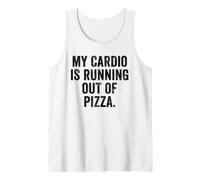 Weekend Warrior T-Shirt My Cardio is Running Out of Pizza Tank Top
