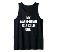 Weekend Warrior T-Shirt My Warm-Down is a Cold One Beer Love Tank Top