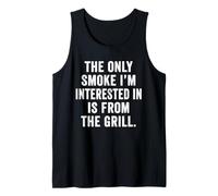 Weekend Warrior T-Shirt Only Smoke I'm Interested The Grill Tank Top