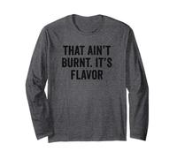 Weekend Warrior T-Shirt That Ain't Burnt It's Flavor Grill Long Sleeve T-Shirt