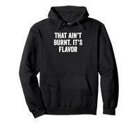 Weekend Warrior T-Shirt That Ain't Burnt It's Flavor Griller Pullover Hoodie