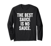 Weekend Warrior T-Shirt The Best Sauce is No Sauce Griller Long Sleeve T-Shirt