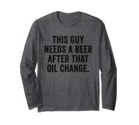 Weekend Warrior This Guy Needs A Beer After That Oil Change Long Sleeve T-Shirt