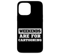 Weekends Are For Cartooning Comics Artist Fun Case for iPhone 13 Pro Max