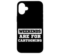 Weekends Are For Cartooning Comics Artist Fun Case for iPhone 16 Plus