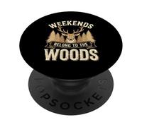 Weekends Belong To The Woods Deer Hunting Wildlife Hunter PopSockets Adhesive PopGrip