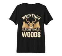 Weekends Belong to The Woods Deer Hunting Wildlife Hunter Premium T-Shirt
