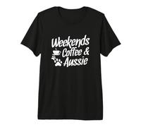 Weekends Coffee and Aussie Australian Shepherd Premium T-Shirt