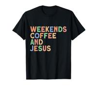 Weekends Coffee and Jesus Christian Women's Jesus T-Shirt