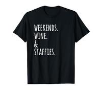 Weekends Wine Staffordshire Bull Terrier Dog T-Shirt