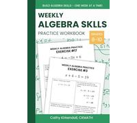 Weekly Algebra Skills Practice Workbook: Algebra 1 Review Book for Practice Solving Equations, Inequalities, Word Problems, and Graphing
