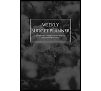 Weekly Budget Planner: 12 Months of Monthly & Weekly Budgeting | Undated 6" x 9" Financial Organizer | 118 Pages | Expense Tracker, Bill Organizer, Savings Goals and Debt Payment Journal