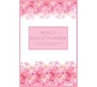 Weekly Budget Planner: 12 Months of Monthly & Weekly Budgeting | Undated 6" x 9" Financial Organizer | 118 Pages | Expense Tracker, Bill Organizer, Savings Goals and Debt Payment Journal