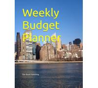 Weekly Budget Planner: A Year-Long Undated Spending Tracker | 125-Page Budget Book for Monthly Bills, Weekly Expenses, Savings Goals & Financial Planning